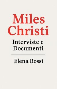 bokomslag Miles Christi Interviste & Documenti