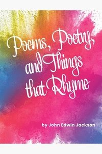 bokomslag Poems, Poetry, and Things that Rhyme