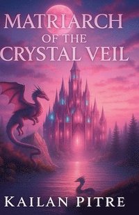 bokomslag Matriarch Of The Crystal Veil