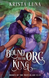 bokomslag Bound to the Orc King