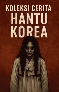 bokomslag Koleksi Cerita Hantu Korea