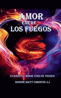 bokomslag Amor Entre Los Fuegos