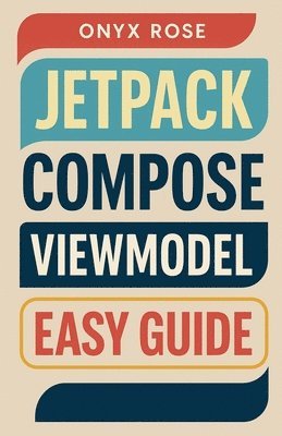 bokomslag Jetpack Compose ViewModel Easy Guide