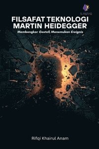 bokomslag Filsafat Teknologi Martin Heidegger
