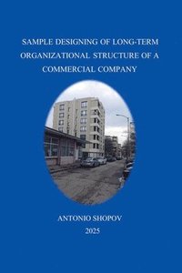 bokomslag Sample Designing of Long-Term Organizational Structure of a Commercial Company
