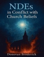 bokomslag NDEs in Conflict with Church Beliefs