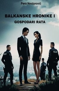 bokomslag Balkanske hronike I - Gospodari rata
