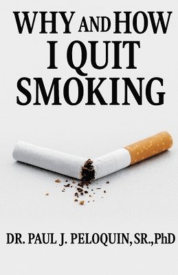 bokomslag Why and How I QUIT SMOKING
