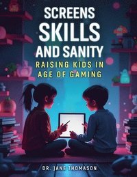 bokomslag Screens, Skills, and Sanity