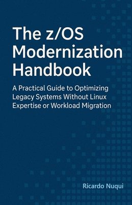 bokomslag The z/OS Modernization Handbook