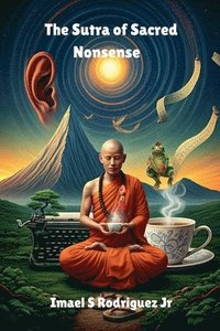 bokomslag Sutra of Sacred Nonsense