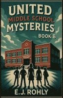 United Middle School Mysteries Book 8 1