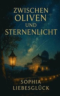 bokomslag Zwischen Oliven und Sternenlicht
