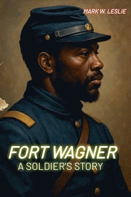 Mark W Leslie, Mark W. Leslie - Fort Wagner, Häftad
