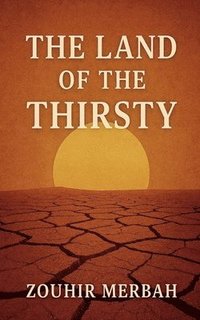 bokomslag The Land of the Thirsty