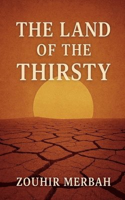 bokomslag The Land of the Thirsty