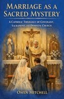 Owen Mitchell - Marriage as a Sacred Mystery - A Catholic Theology of Covenant, Sacrament, and Domestic Church, Häftad. Tillgänglighet: Lägg i varukorg