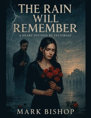 Mark Bishop - Rain Will Remember, Häftad