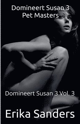 bokomslag Domineert Susan 3. Pet Masters