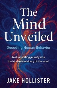 bokomslag The Mind Unveiled