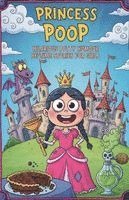 bokomslag Princess Poop Hilarious Potty Humour Bedtime Stories for Girls