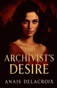 bokomslag The Archivist's Desire
