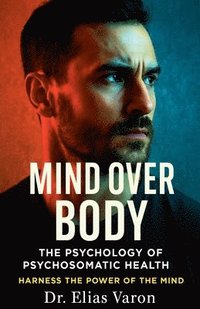 bokomslag Mind Over Body