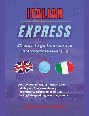 bokomslag Italian Express: 30 Days to Go from Zero to Intermediate Level (B1)