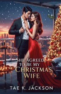 bokomslag She Agreed to Be My Christmas Wife