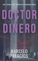 bokomslag Doctor Dinero: un Thriller Médico Financiero
