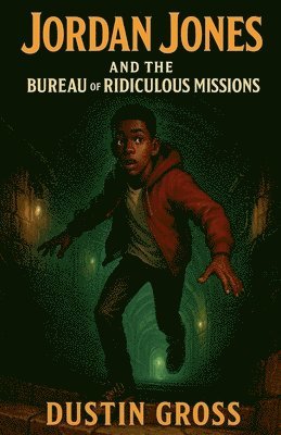 bokomslag Jordan Jones and the Bureau of Ridiculous Missions