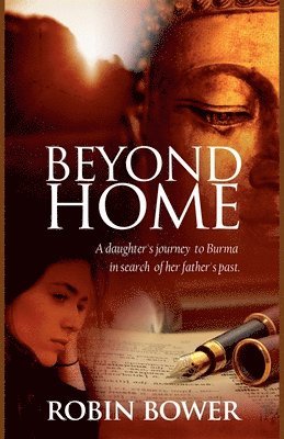 Robin Bower - Beyond Home A Daughter's Journey, Häftad