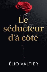 bokomslag Le séducteur d'à côté