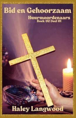 Haley Langwood - Bid en Gehoorzaam Huurmoordenaars Boek 02 Deel 01, Häftad