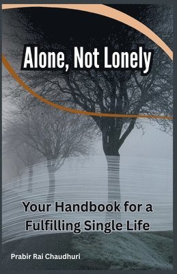 Prabir Rai Chaudhuri - Alone, Not Lonely, Häftad