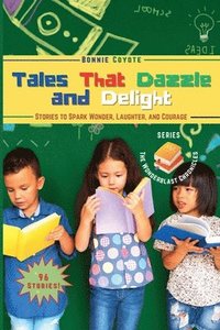 bokomslag Tales That Dazzle and Delight