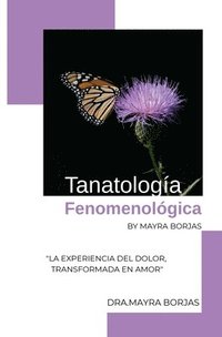 bokomslag Tanatología Fenomenológica by Mayra Borjas
