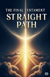 bokomslag Final Testament; The Straight Path