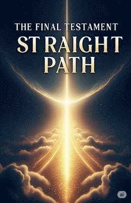 bokomslag Final Testament; The Straight Path