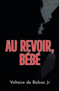 bokomslag Au revoir, bébé