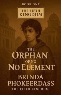 bokomslag Orphan of No Element