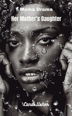 Candi Usher, Candi V. Usher, Candi V Usher - Her Mother's Daughter, Häftad
