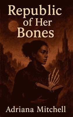 bokomslag Republic of Her Bones