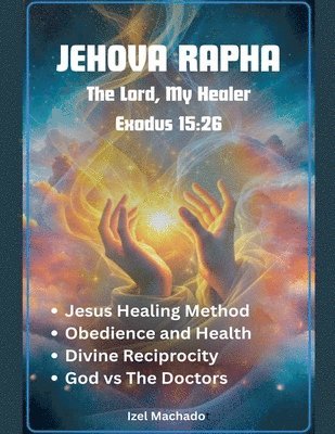 Itzel Machado - Jehova Rapha, The Lord My Healer, Häftad