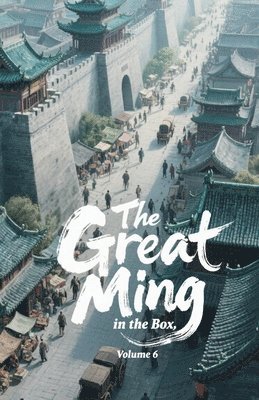 Zenithnovels, ZenithNovels - Great Ming in the Box, Volume 6, Häftad