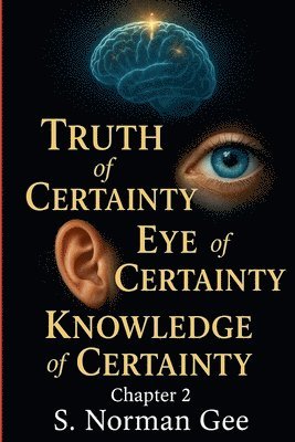 bokomslag Truth of Certainty! Eye of Certainty! Knowledge of Certainty (2)