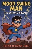 bokomslag Mood Swing Man: The Balance Breaker