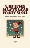 bokomslag Why Elves Always Wear Pointy Shoes And Other Magical Christmas Tales for Children