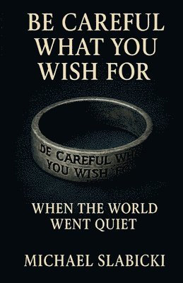 Be Careful What You Wish For