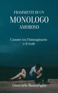 bokomslag Frammenti Di Un Monologo Amoroso